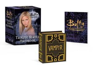 Buffy the Vampire Slayer: Talking Slayer Handbook by Micol Ostow