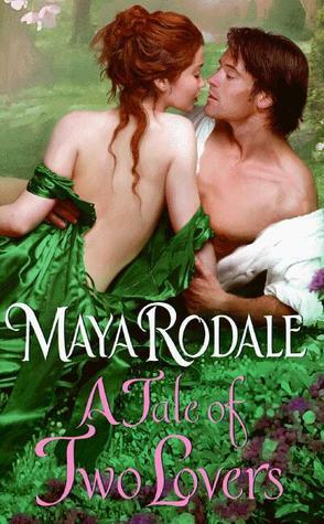 A Tale of Two Lovers by Maya Rodale