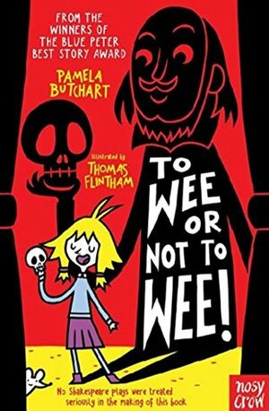 To Wee or Not To Wee! by Pamela Butchart, Thomas Flintham