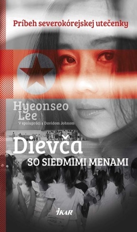 Dievča so siedmimi menami by Hyeonseo Lee, David John