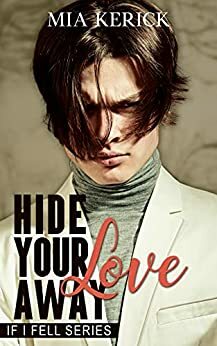 Hide Your Love Away (If I Fell #1) by Mia Kerick