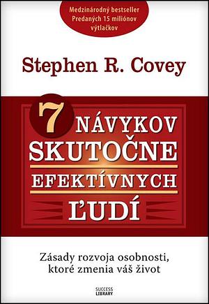 7 návykov skutočne efektívnych ľudí by Stephen R. Covey