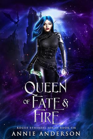 Queen of Fate & Fire by Annie Anderson