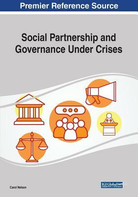 Social Partnership and Governance Under Crises by Carol Nelson