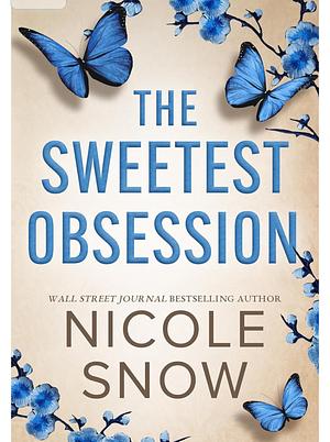 The Sweetest Obsession by Nicole Snow