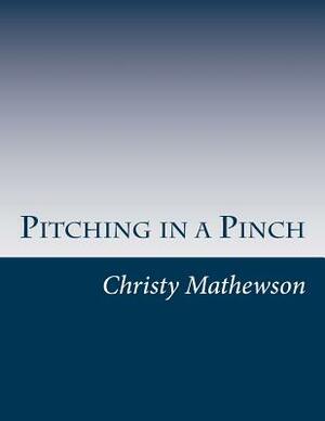 Pitching in a Pinch by Christy Mathewson