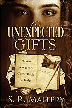 Unexpected Gifts by S.R. Mallery