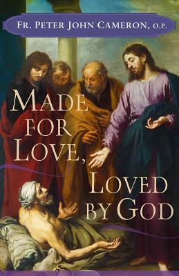 Made for Love, Loved by God by Peter John Cameron