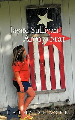 Jayne Sullivan, Army Brat by Cathy Sharpe