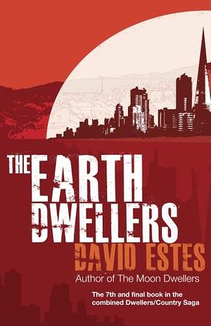 The Earth Dwellers by David Estes