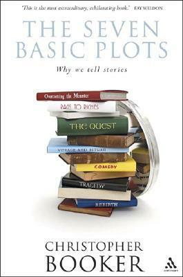 The Seven Basic Plots: Why We Tell Stories by Christopher Booker