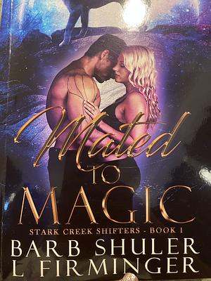 Mated to Magic by L. Firminger, Barb Shuler