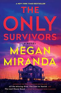 The Only Survivors by Megan Miranda