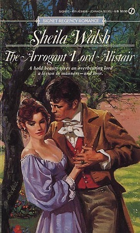The Arrogant Lord Alistair by Sheila Walsh