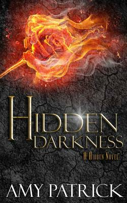 Hidden Darkness, Book 4 of the Hidden Saga by Amy Patrick