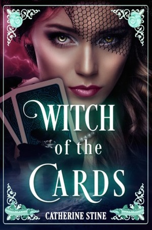 Witch of the Cards by Catherine Stine