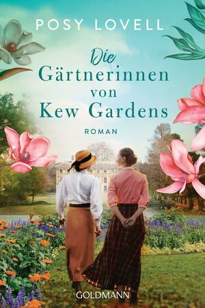 Die Gärtnerinnen von Kew Gardens: Roman by Posy Lovell