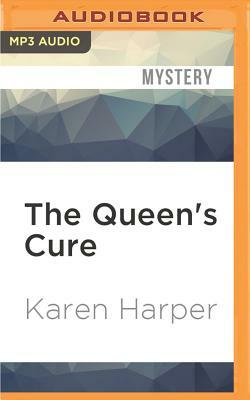 The Queen's Cure by Karen Harper