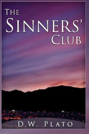 The Sinners' Club by D.W. Plato, Eliot M. Chavez