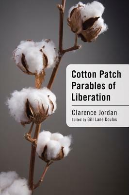 Cotton Patch Parables of Liberation by Clarence Jordan