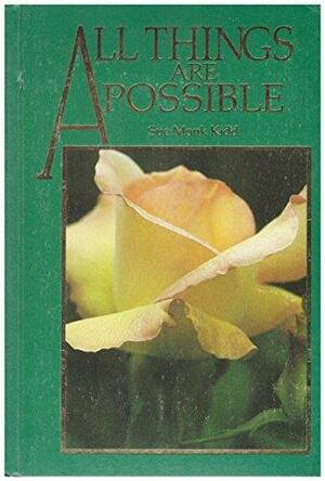 All Things Are Possible by Sue Monk Kidd