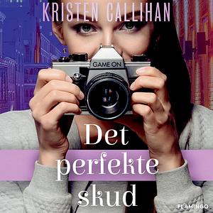 Det perfekte skud by Kristen Callihan