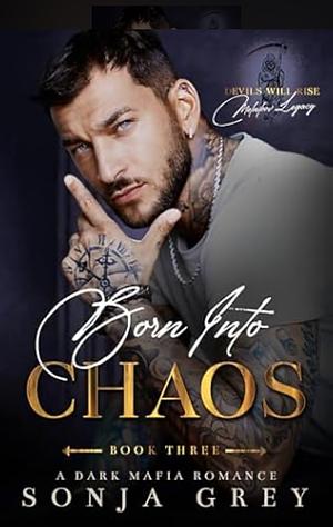 Born into Chaos by Sonja Grey