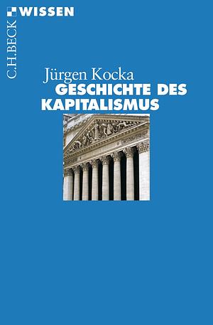 Geschichte des Kapitalismus by Jürgen Kocka