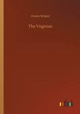 The Virginian by Owen Wister