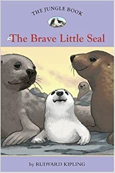 The Jungle Book #6: The Brave Little Seal by Diane Namm, Rudyard Kipling