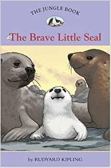 The Jungle Book #6: The Brave Little Seal by Rudyard Kipling, Diane Namm