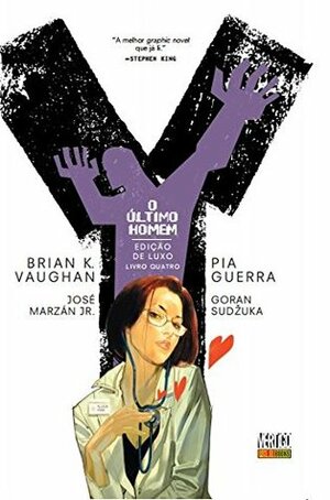 Y: O Último Homem - Edição de Luxo, Livro Quatro by Pia Guerra, Brian K. Vaughan