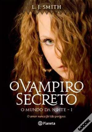 O Vampiro Secreto by L.J. Smith