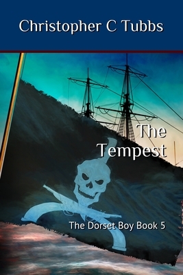 The Tempest: The Dorset Boy Book 5 by Christopher C. Tubbs