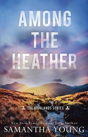 Among the Heather (The Highlands Series #2) by Samantha Young