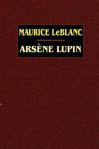 Arsene Lupin by Maurice Leblanc