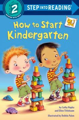 How to Start Kindergarten by Ellen Titlebaum, Ellen Vandenberg, Catherine A. Hapka