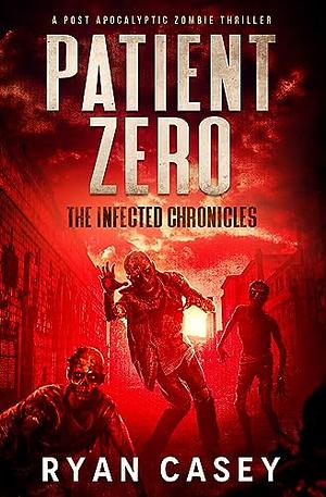 Patient Zero by Ryan Casey