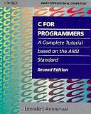 C for Programmers: A Complete Tutorial Based on the ANSI Standard by Leen Ammeraal