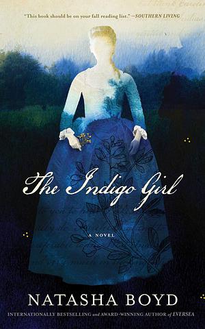 The Indigo Girl: A Novel by Natasha Boyd, Natasha Boyd