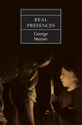 Real Presences by George Steiner