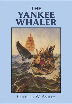 The Yankee Whaler by Clifford W. Ashley