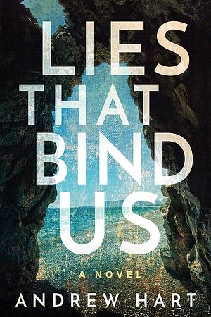Lies that Bind Us by Andrew Hart
