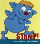 Stomp! by Paul Howard, Jeanne Willis