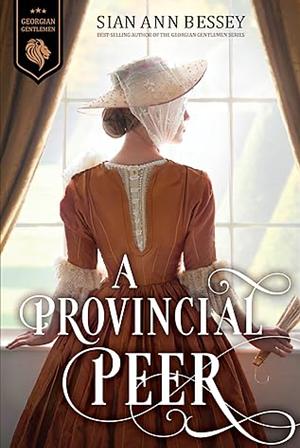 A Provincial Peer by Sian Ann Bessey