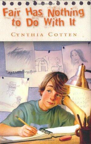 Fair Has Nothing to Do With It by Cynthia Cotten
