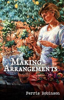 Making Arrangements by Ferris Robinson