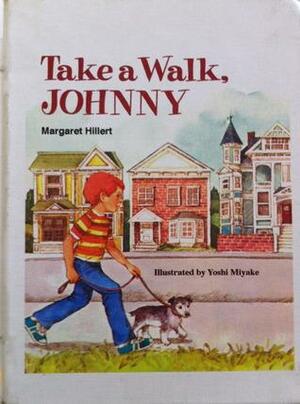 Take a Walk Johnny by Margaret Hillert