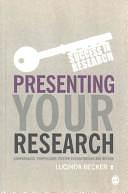 Presenting Your Research: Conferences, Symposiums, Poster Presentations and Beyond by Lucinda Becker