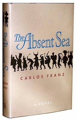 The Absent Sea by Carlos Franz